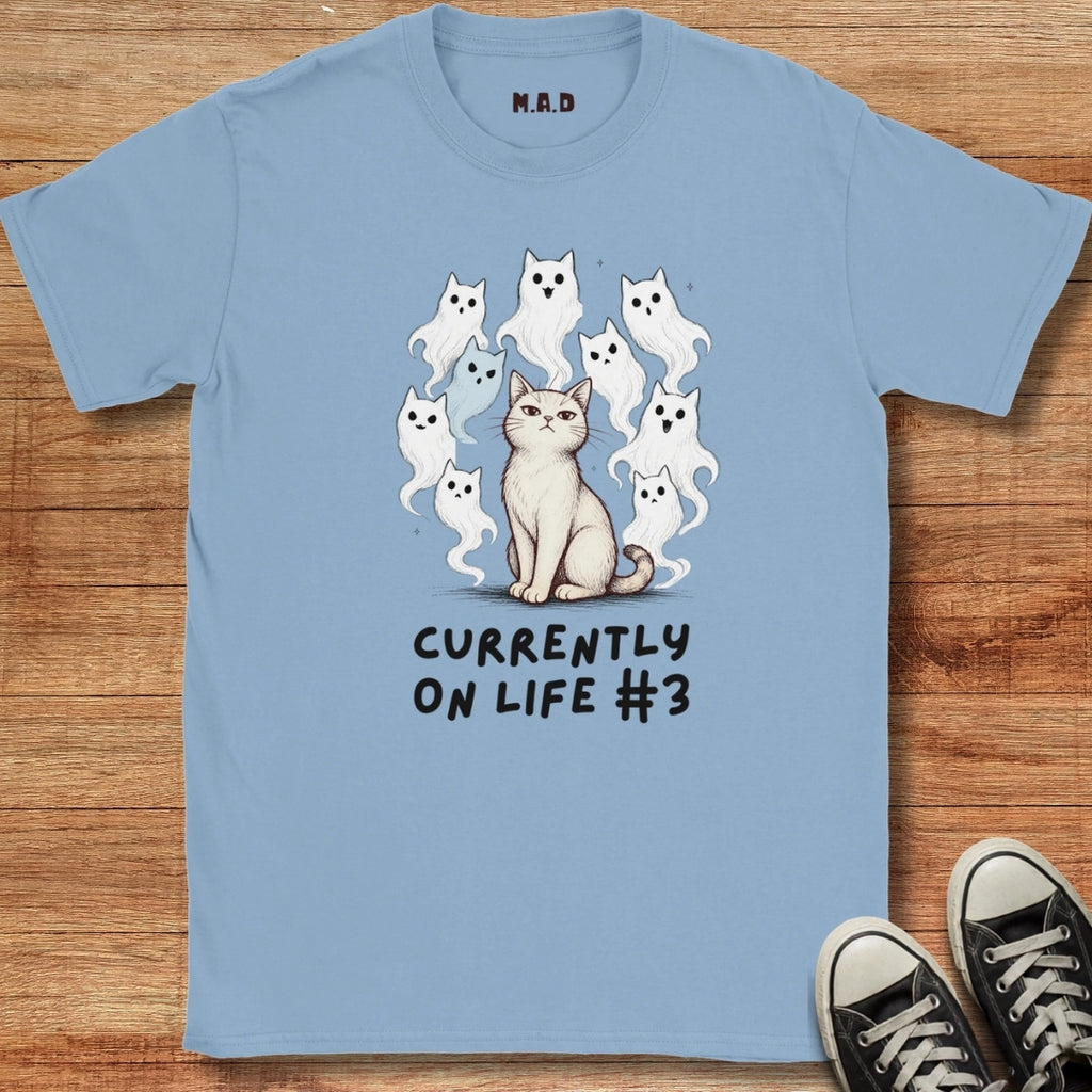 Currently on life #3 T-shirt