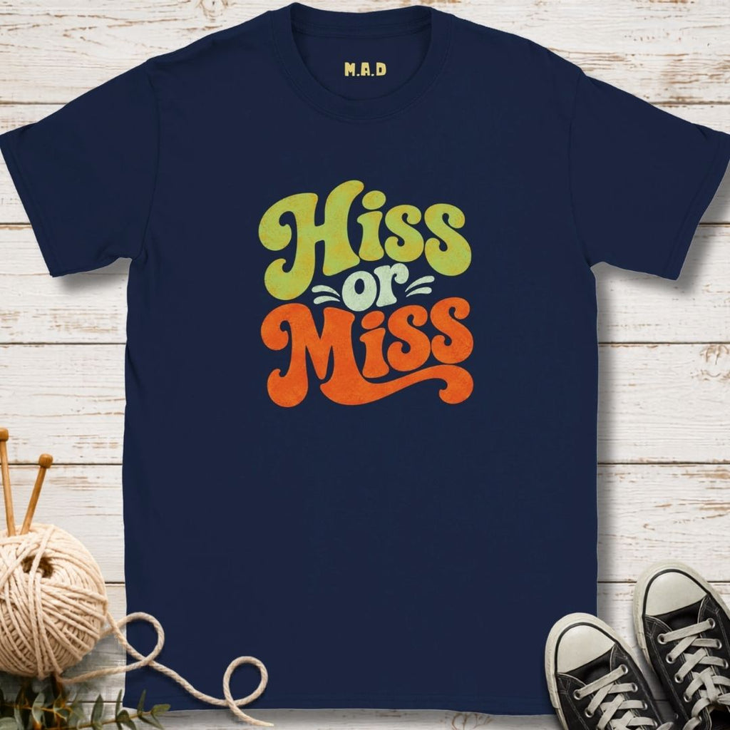 Hiss or Miss T-shirt