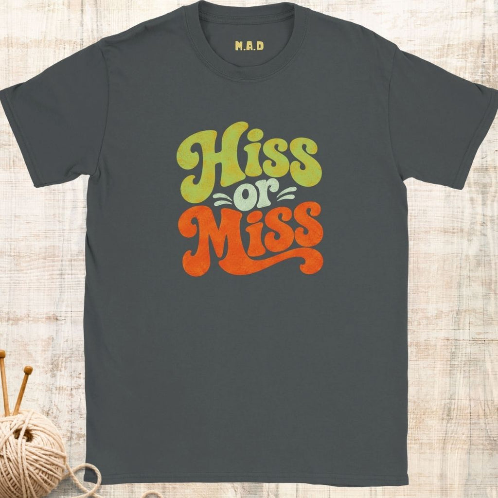 Hiss or Miss T-shirt