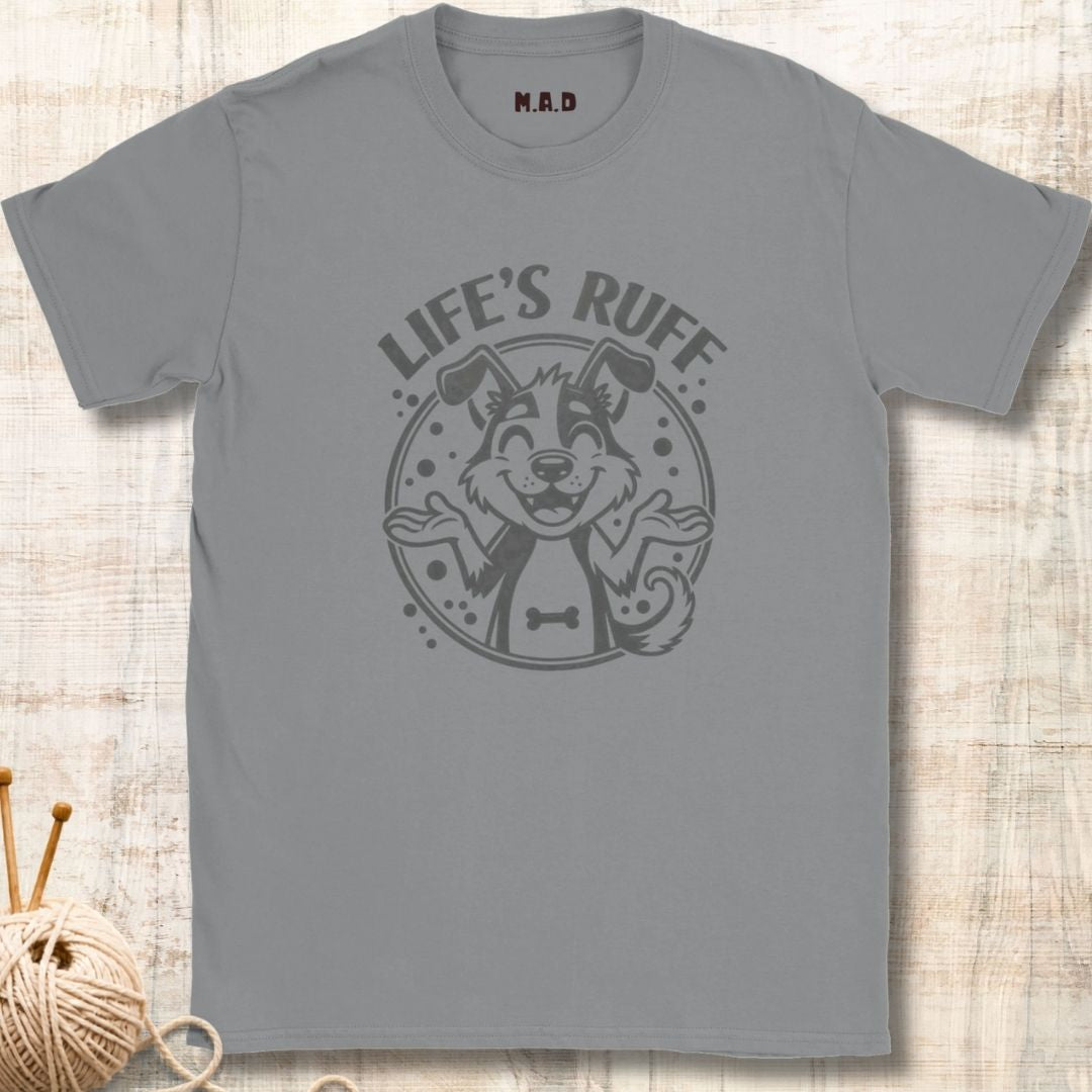 Life's Ruff 2 T-shirt