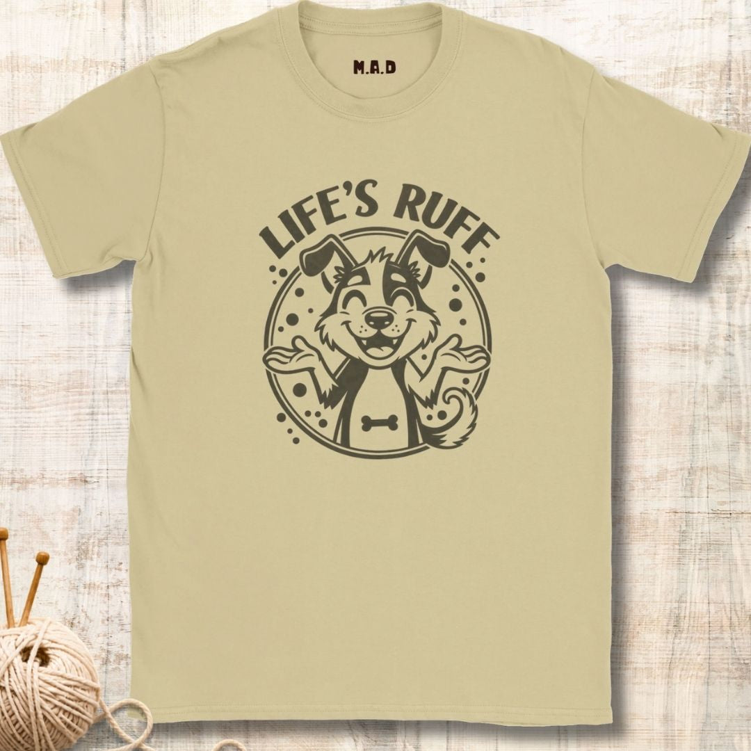 Life's Ruff 2 T-shirt