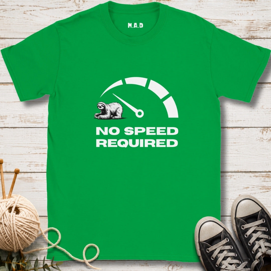 No speed required T-shirt