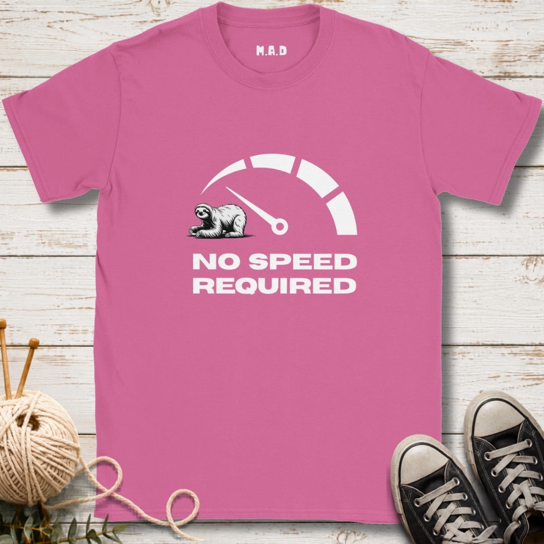 No speed required T-shirt
