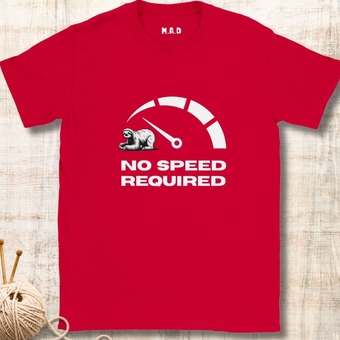 No speed required T-shirt