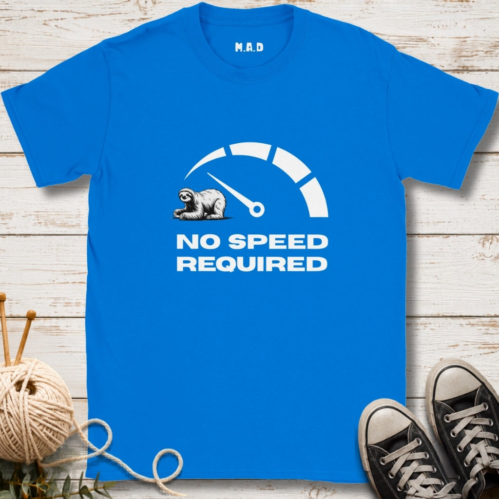 No speed required T-shirt