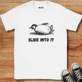 Slide Into It T-shirt