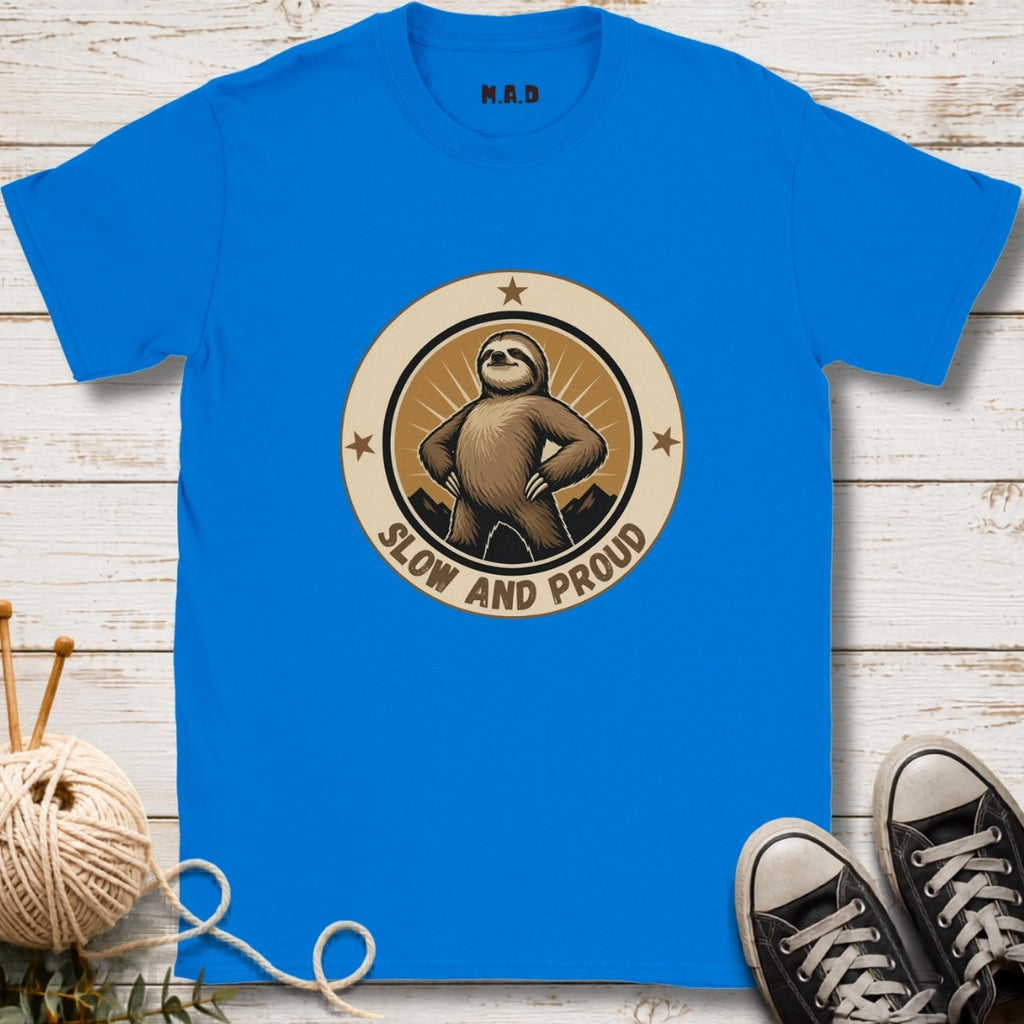 Slow and Proud T-shirt