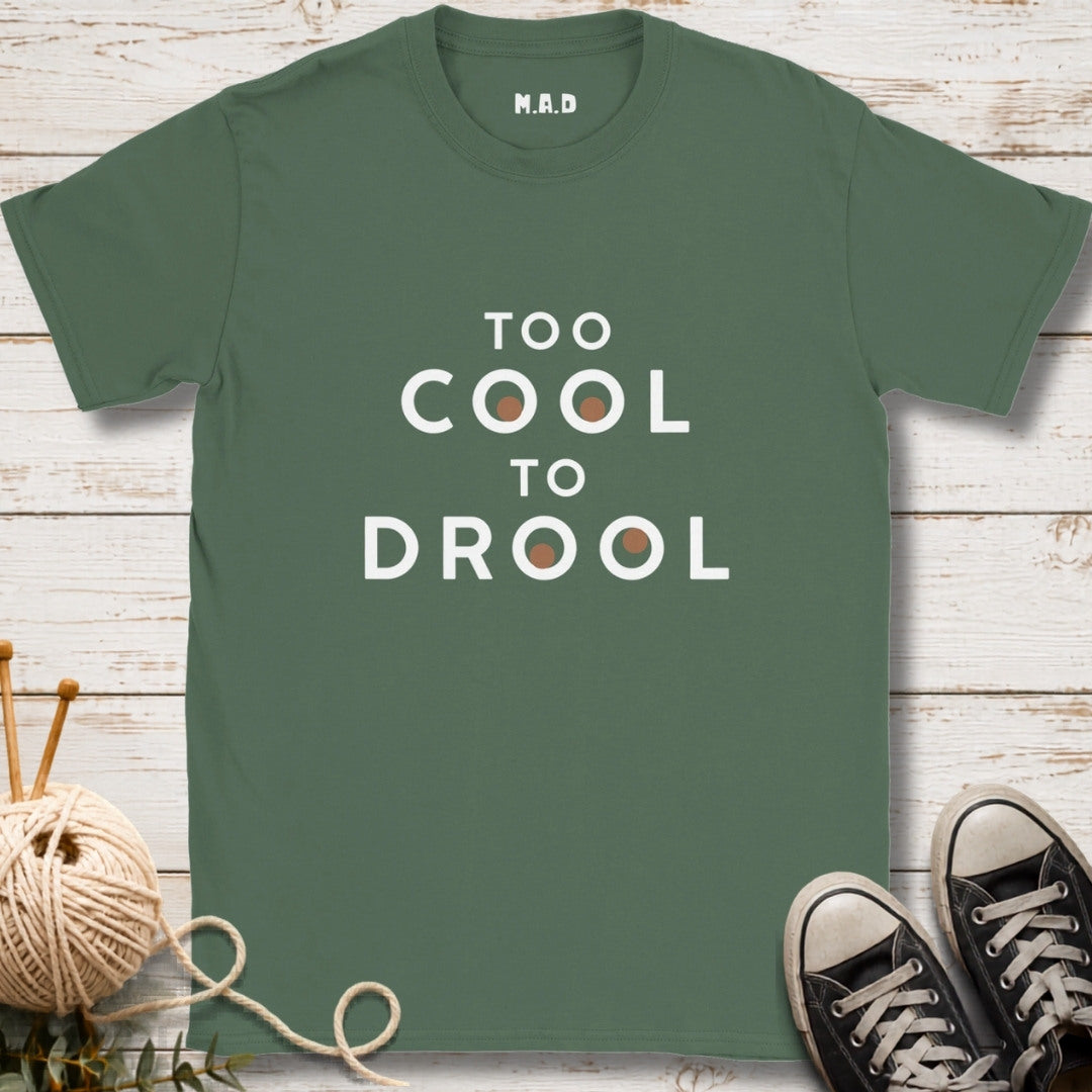 Too Cool To Drool Dark T-shirt