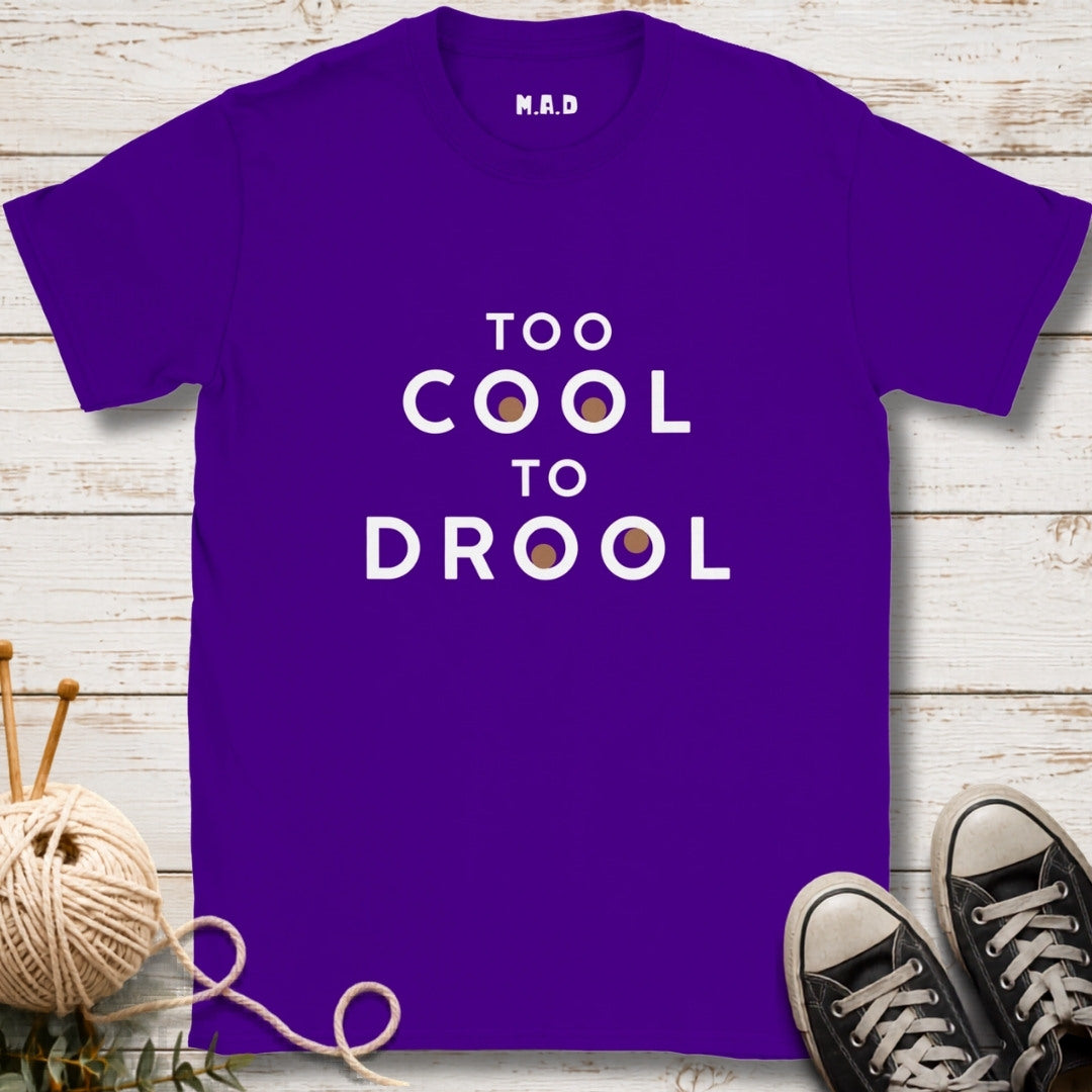 Too Cool To Drool Dark T-shirt